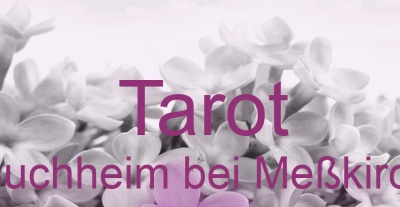Tarot Buchheim bei Meßkirch | Top-Experten für Kartenlegen, Wahrsagen, Hellsehen, Zukunftsdeutung.